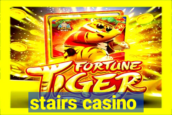 stairs casino