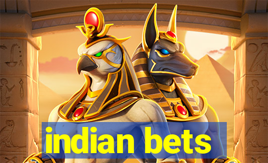 indian bets