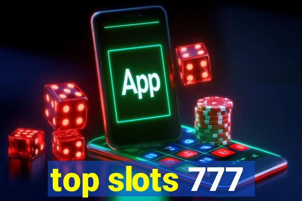 top slots 777