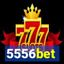 5556bet