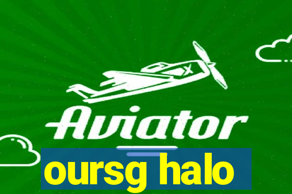 oursg halo