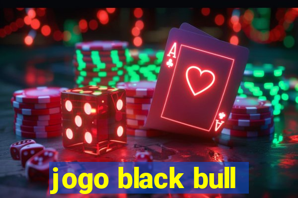 jogo black bull