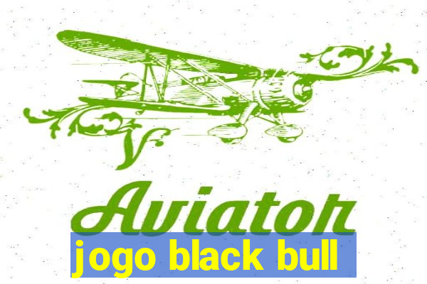 jogo black bull