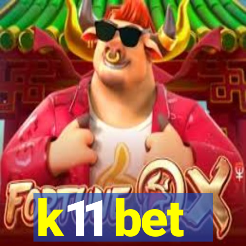 k11 bet