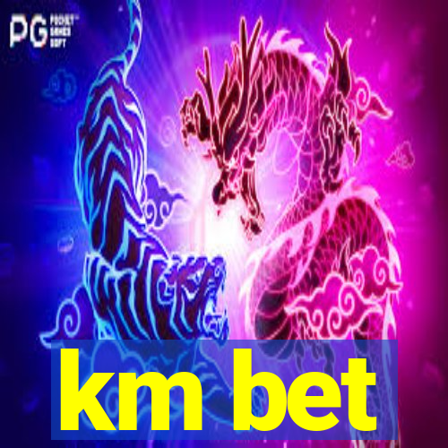 km bet