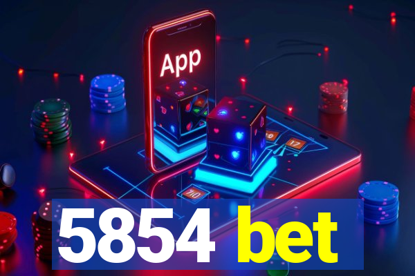 5854 bet