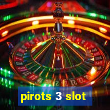 pirots 3 slot