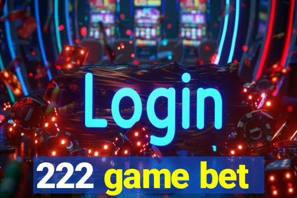 222 game bet