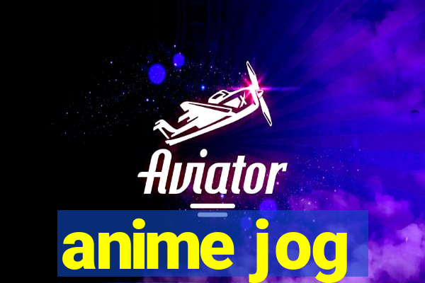 anime jog