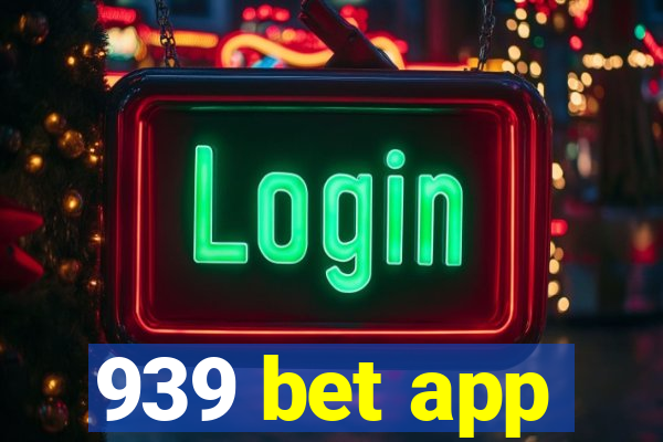 939 bet app