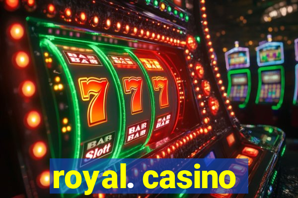 royal. casino