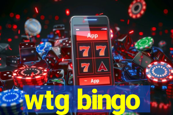 wtg bingo