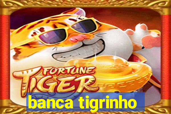 banca tigrinho