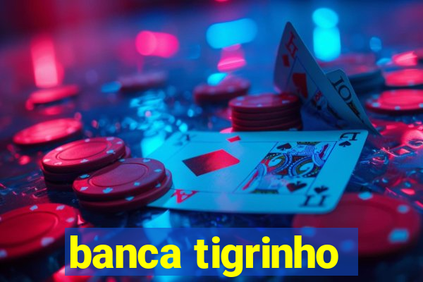 banca tigrinho