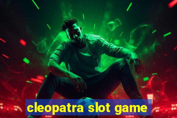 cleopatra slot game