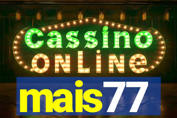 mais77