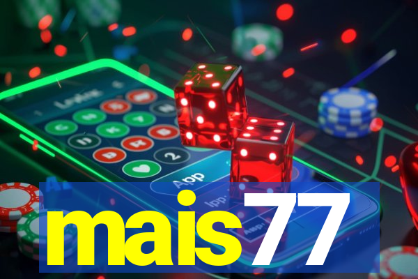 mais77