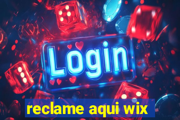 reclame aqui wix