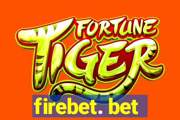 firebet. bet