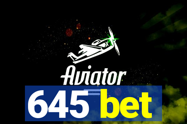 645 bet