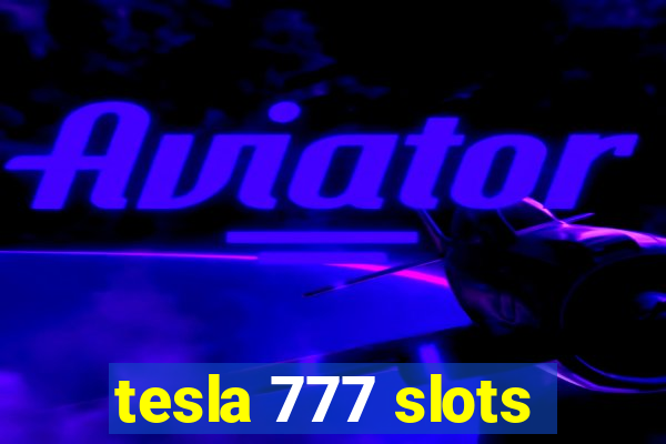 tesla 777 slots