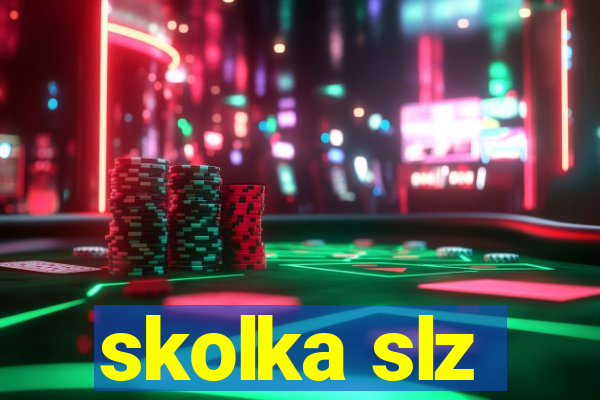 skolka slz