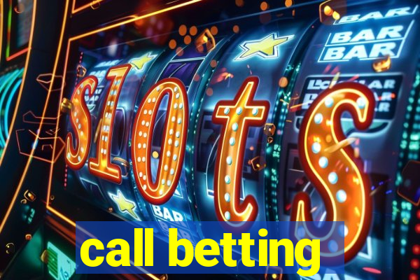 call betting