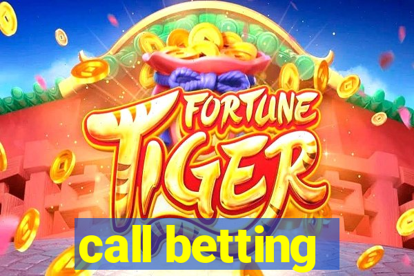 call betting