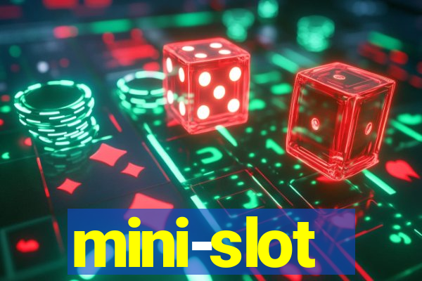 mini-slot