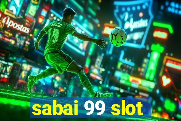 sabai 99 slot