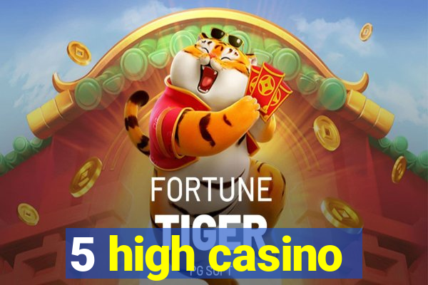 5 high casino