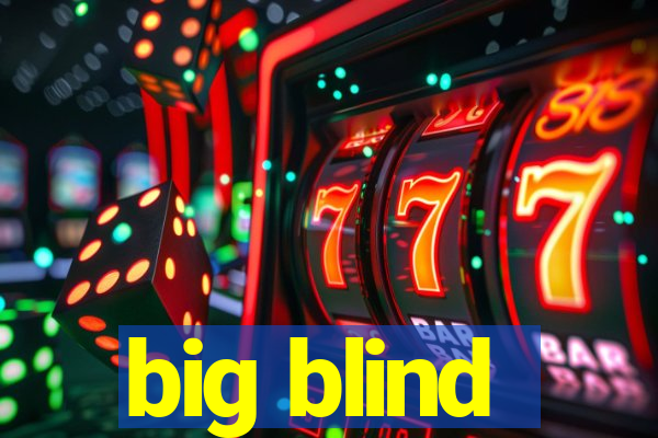 big blind