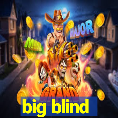 big blind