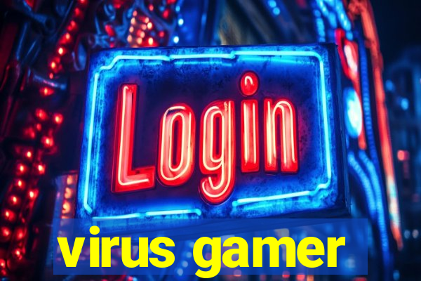 virus gamer