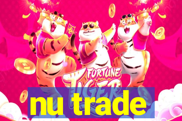 nu trade