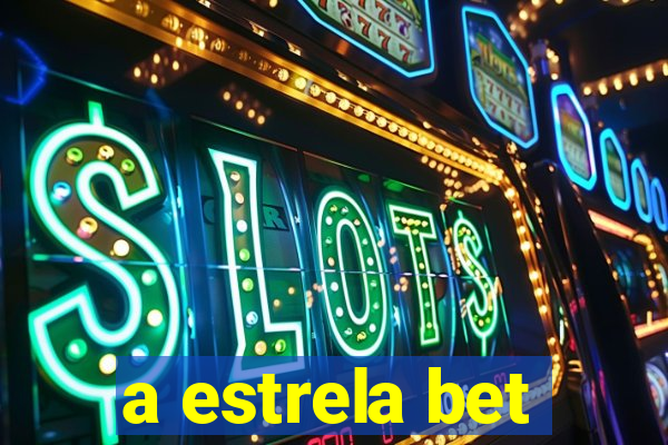 a estrela bet