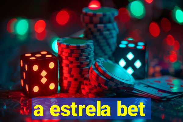 a estrela bet