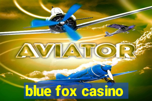 blue fox casino