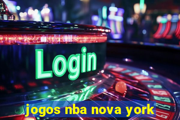 jogos nba nova york