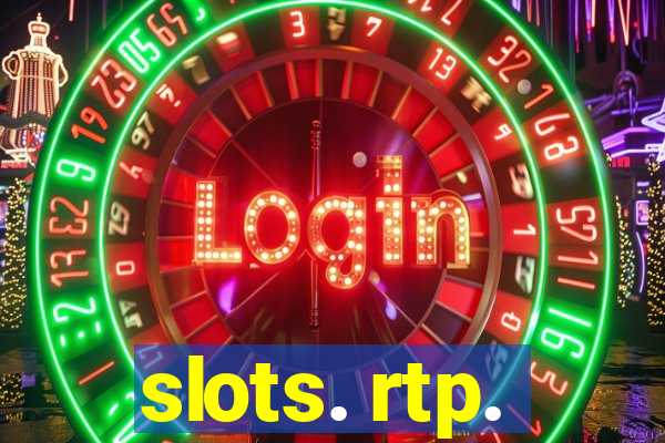 slots. rtp.