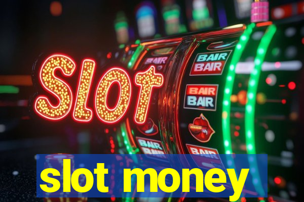 slot money