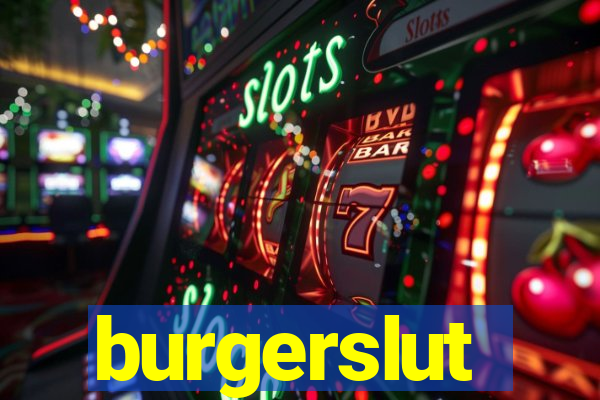 burgerslut