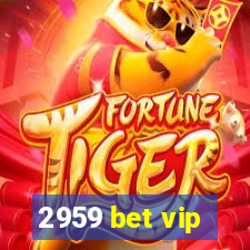 2959 bet vip