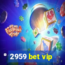 2959 bet vip