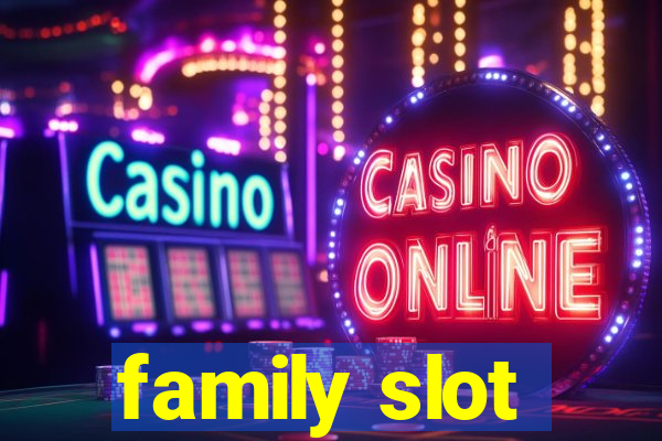 family slot