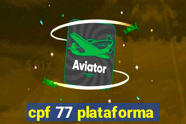 cpf 77 plataforma