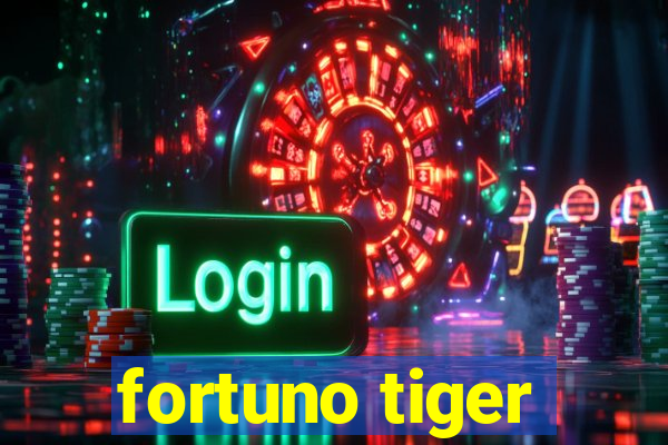 fortuno tiger