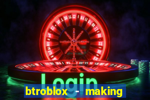 btroblox - making roblox better