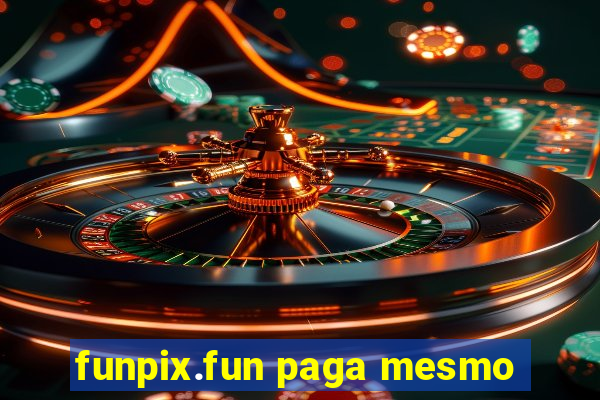 funpix.fun paga mesmo