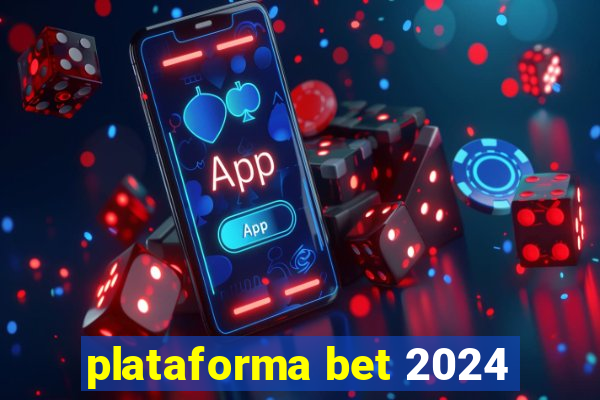 plataforma bet 2024